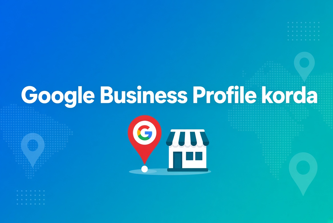 Google'i asukohanõel poehoone kõrval maailmakaardi taustal, pealkiri „Google Business Profile korda“.